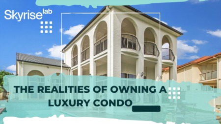 The Realities of Owning a Luxury Condo